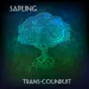 Trans-Conduit - Sapling